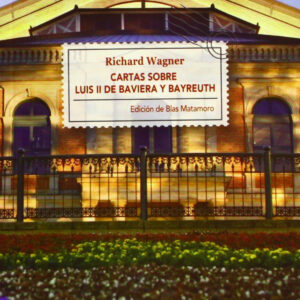 Cartas sobre Luis II de Baviera y Bayreuth