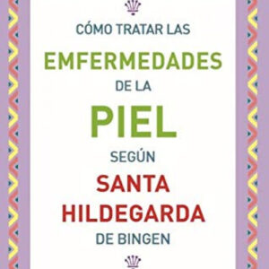 Como tratar enfermedades de la piel segun santa hildegarda
