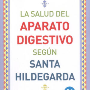 La salud del aparato digestivo según Santa Hildegarda