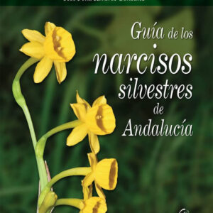GUÍA DE LOS NARCISOS SILVESTRES DE ANDALUCÍA