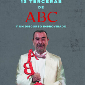 13 TERCERAS DE ABC Y UN DISCURSO IMPROVISADO