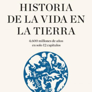 Una (Muy) breve historia de la vida en la Tierra
