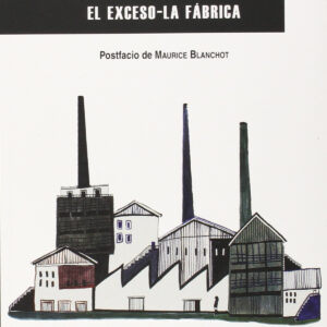 El exceso;La fábrica