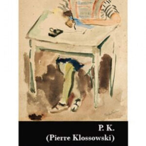 P K PIERRE KLOSSOWSKI