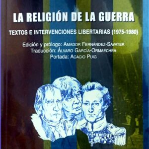 RELIGION DE LA GUERRA TEXTOS E INTERVENCIONES LIBERTARIAS