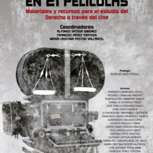 Cine y Derecho en 21 películas. Materiales y recursos para el estudio del Derecho a través del cine
