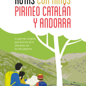 Rutas con niños en el Pirineo catalán y Andorra (NE)