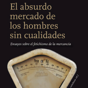 El absurdo mercado de los hombres sin cualidades