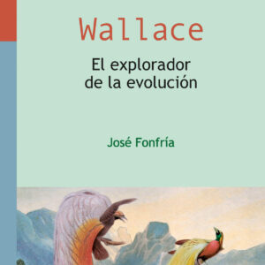 Wallace. El explorador de la evolución