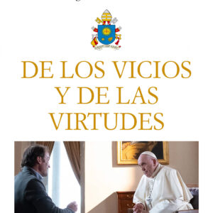 DE LOS VICIOS Y DE LAS VIRTUDES