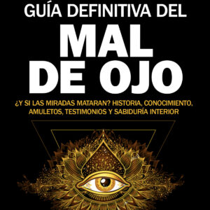 GUÍA DEFINITIVA DEL MAL DE OJO