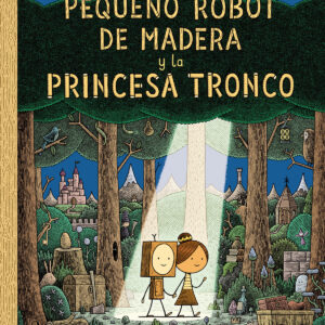 El pequeño robot de madera y la princesa tronco