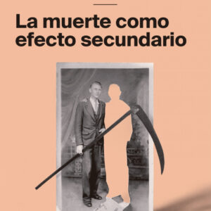 La muerte como efecto secundario