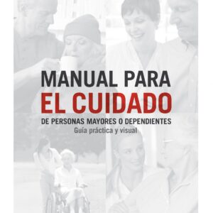 MANUAL PARA EL CUIDADO DE PERSONAS MAYORES Y DEPENDIENTES