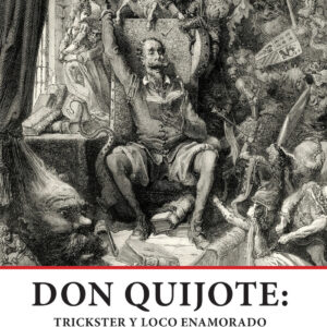 Don quijote: trickster y loco enamorado