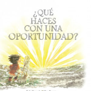 ¿QUÉ HACES CON UNA OPORTUNIDAD?