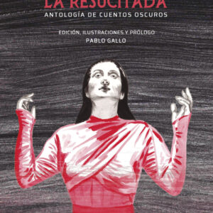 LA RESUCITADA. Antología de cuentos oscuros