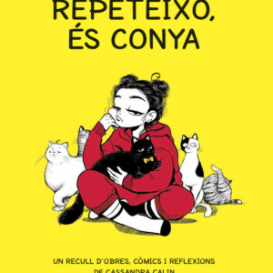 Repeteixo, és conya