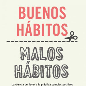 Buenos hábitos, malos hábitos