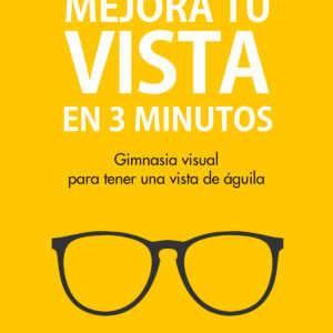 Mejora tu vista en 3 minutos