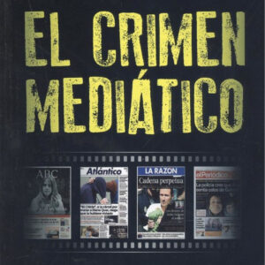 EL CRIMEN MEDIÁTICO