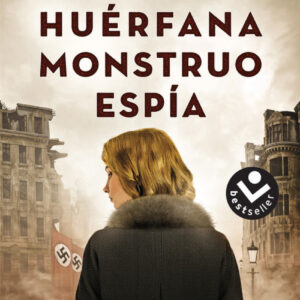 HUÉRFANA/MONSTRUO/ESPÍA