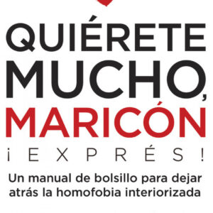 QUIÉRETE MUCHO MARICÓN