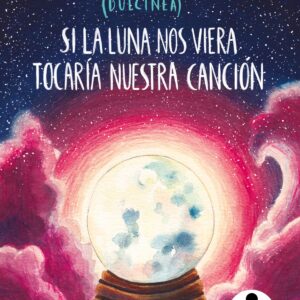 Si la luna nos viera tocaría nuestra canción