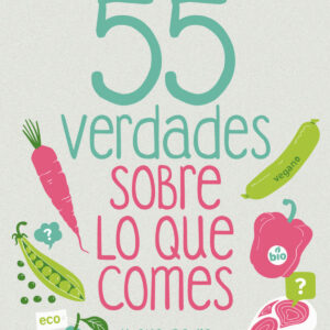 55 verdades sobre lo que comes