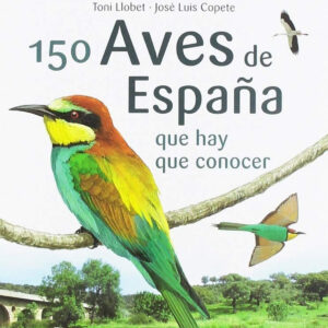 150 AVES DE ESPAÑA QUE HAY QUE CONOCER