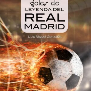 100 goles de leyenda del Real Madrid
