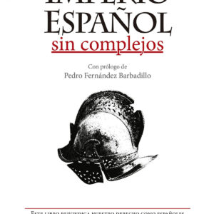IMPERIO ESPAÑOL SIN COMPLEJOS