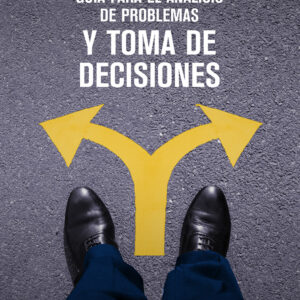 Guía para el análisis de problemas y toma de decisiones