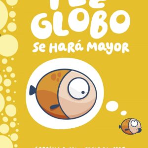 PEZ GLOBO SE HARÁ MAYOR