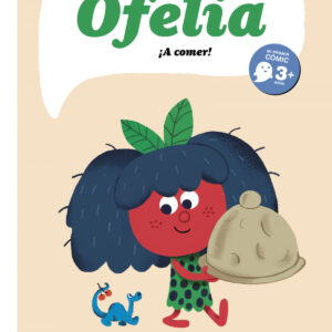 Ofelia, ¡A comer!