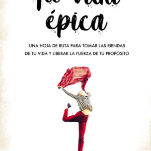 TU VIDA ÉPICA