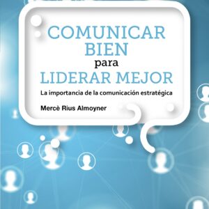 COMUNICAR BIEN PARA LIDERAR MEJOR