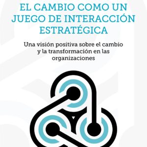 EL CAMBIO COMO UN JUEGO DE INTERACCIÓN ESTTATÉGICA