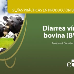 Guías prácticas en producción bovina. Diarrea vírica bovina (BVD)