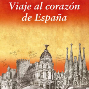 VIAJE AL CORAZÓN DE ESPAÑA