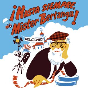 ¡Hasta siempre, Mr. Berlanga!