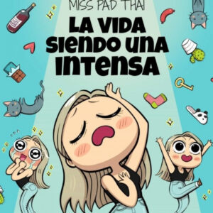 Miss Pad Thai. La vida siendo una intensa