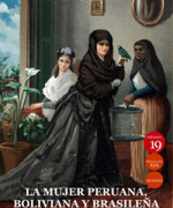 La mujer peruana, boliviana y brasileña en el siglo XIX