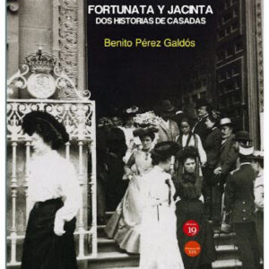 Fortunata y Jacinta. Dos historias de casadas