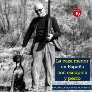 La caza menor con escopeta y perro (en la España del siglo XIX al XXI