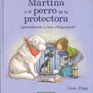 MARTINA Y EL PERRO DE LA PROTECTORA