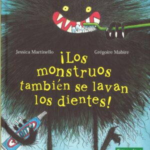 ¡LOS MONSTRUOS TAMBIÉN SE LAVAN LOS DIENTES!