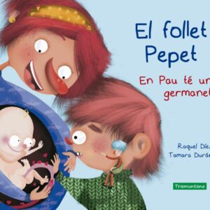 El follet Pepet. En Pau té un germanet