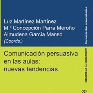 Comunicación persuasiva en las aulas: nuevas tendencias