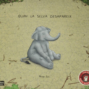 QUAN LA SELVA DESAPAREIX